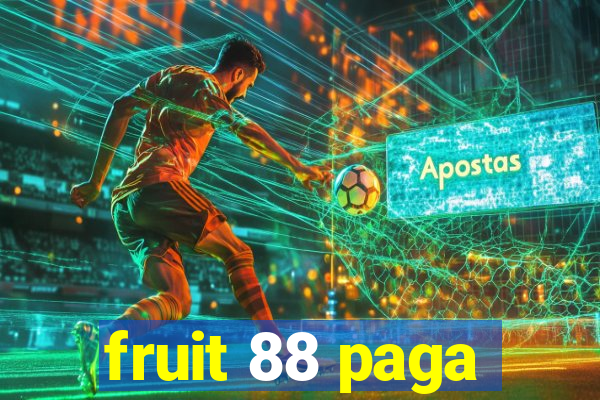 fruit 88 paga